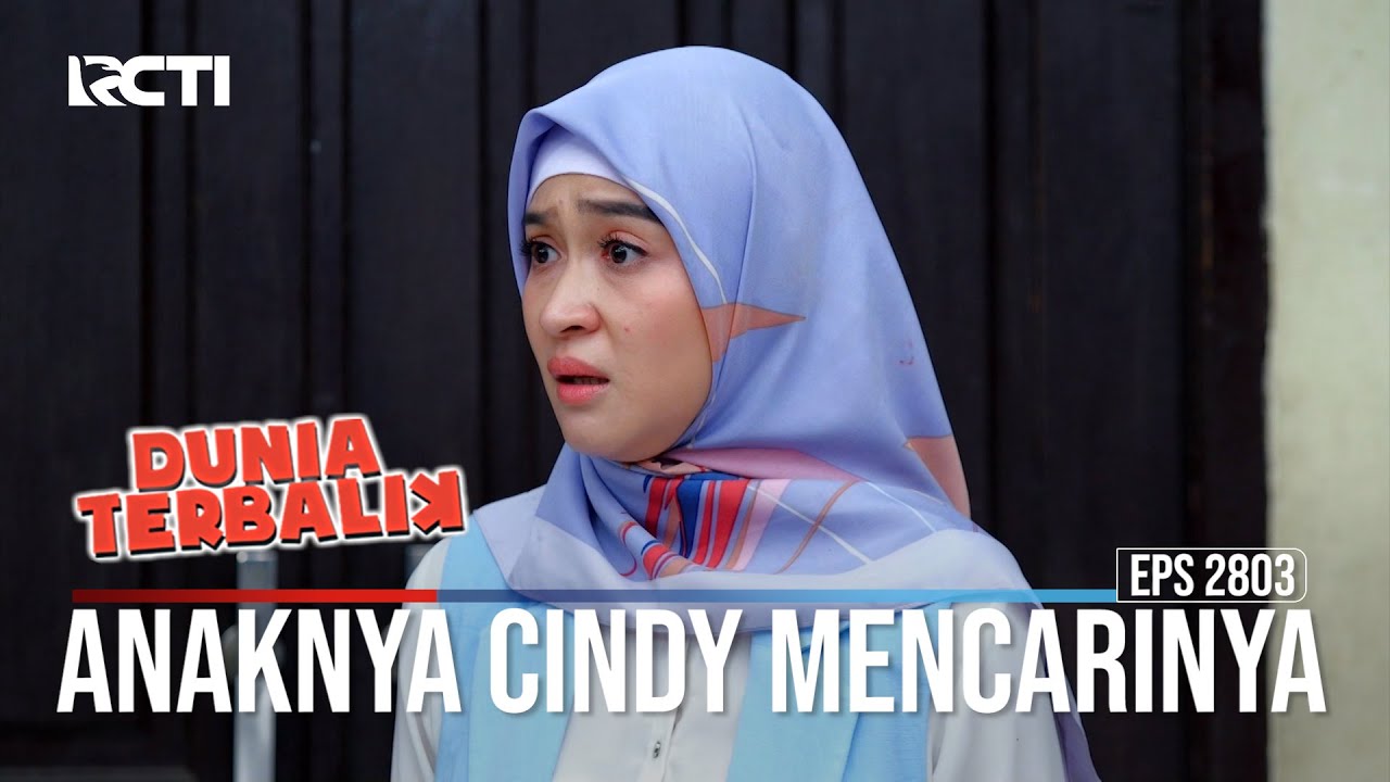 Anaknya Cindy Mencarinya - DUNIA TERBALIK