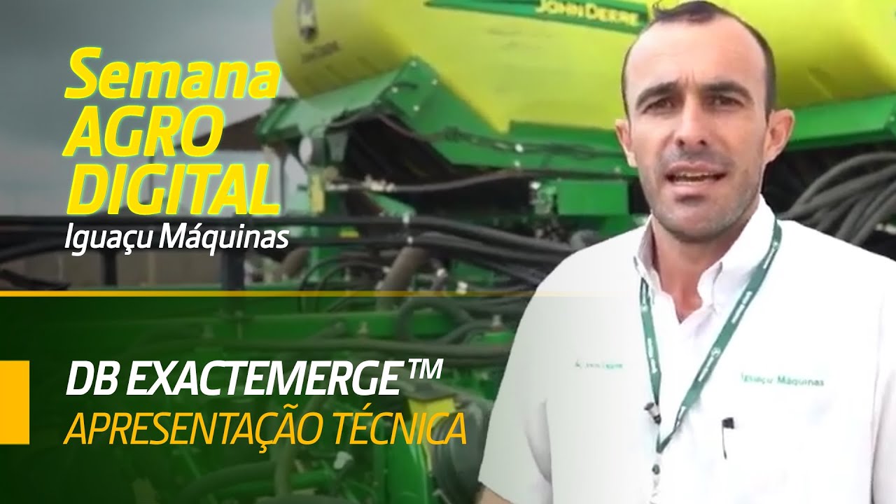 Plantadeira DB ExactEmerge - Apresentação técnica - Semana Agro Digital