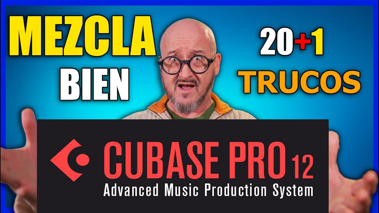 🟥 CUBASE Pro 12 · Los 20+1 TRUCAZOS Para una MEZCLA Eficaz