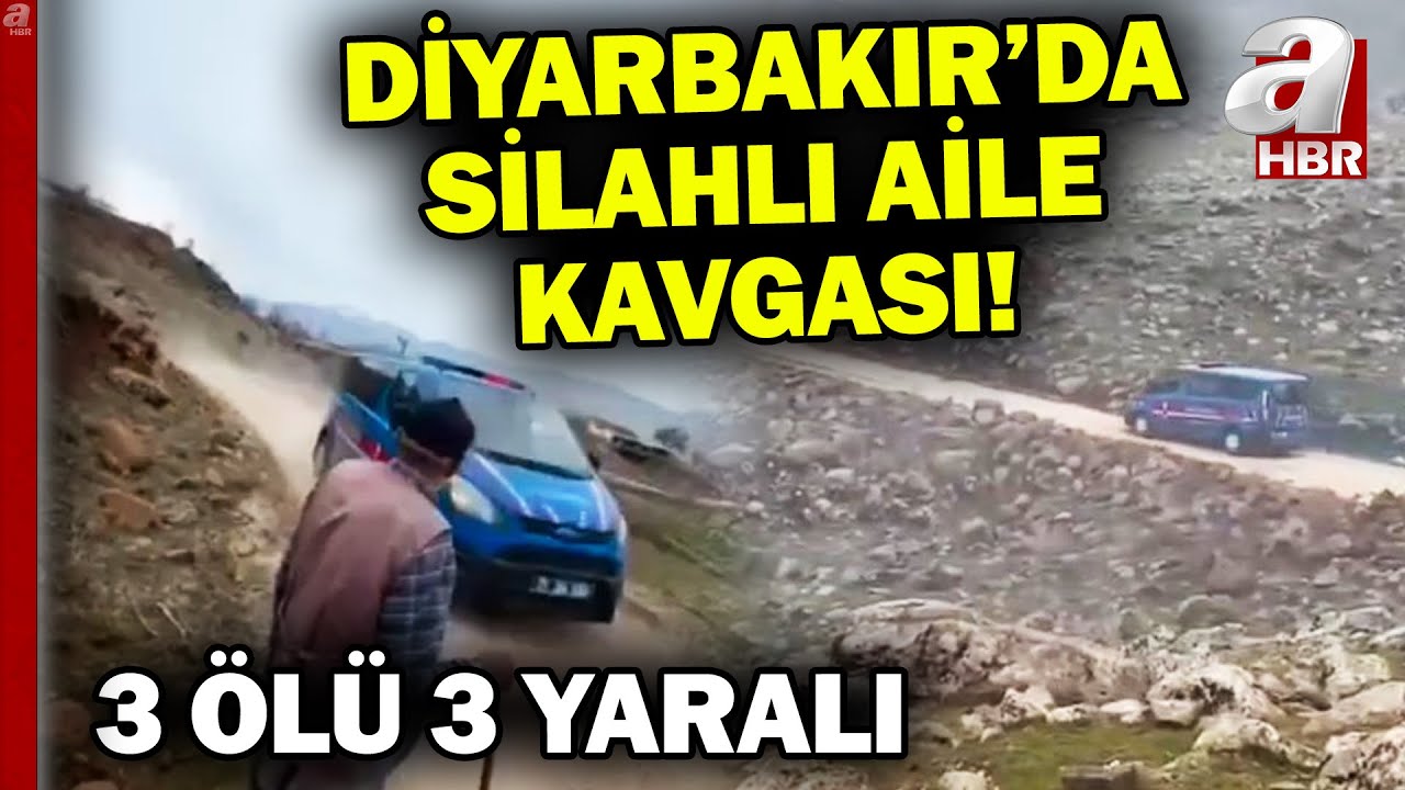 Diyarbakır'da iki aile arasında silahlı kavga! 3 ölü 3 yaralı | A Haber