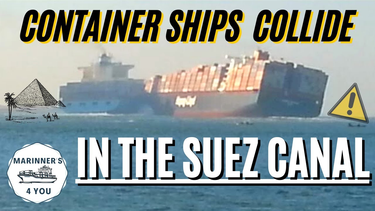 Container Ships Collide In The Suez Canal