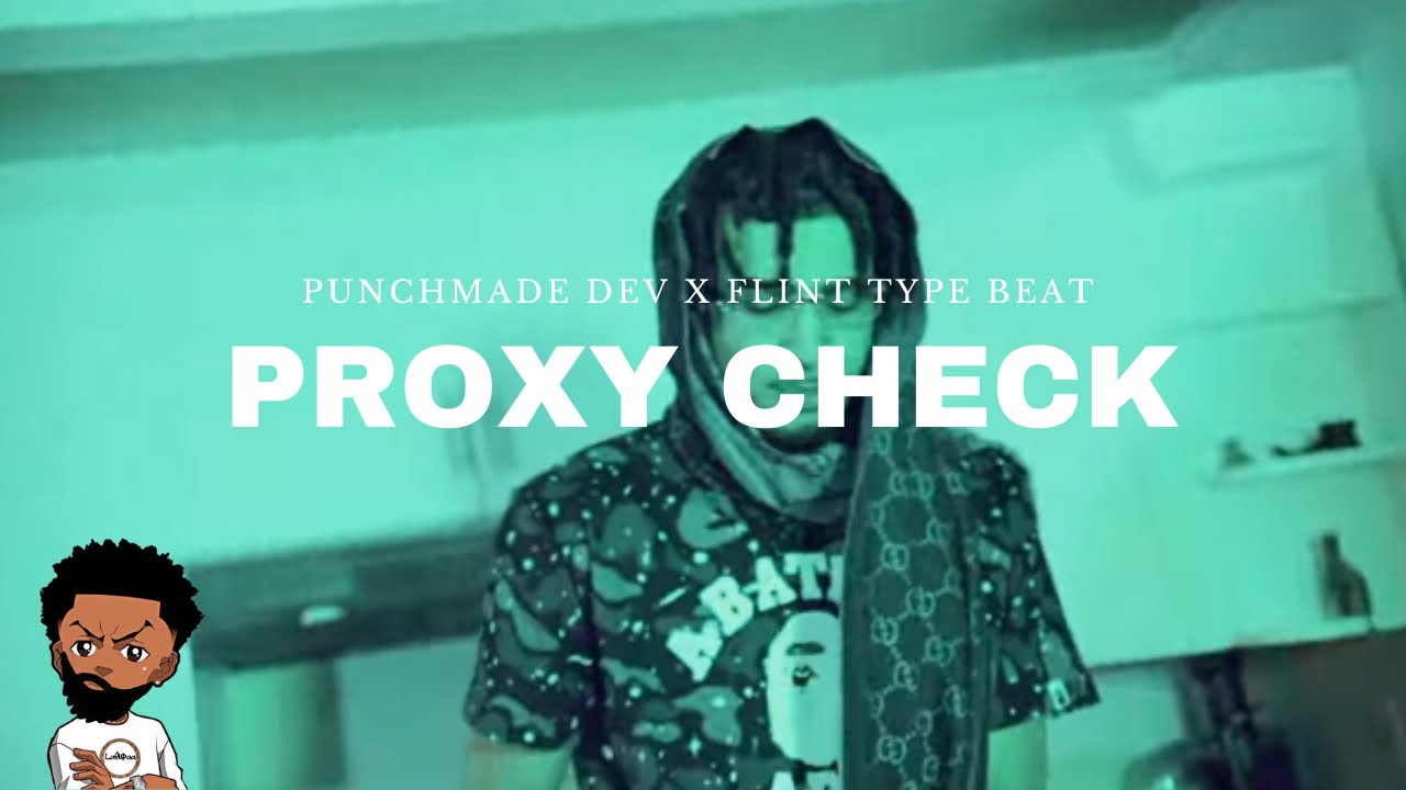 [FREE] PUNCHMADE DEV x Flint Type Beat &laquo;&nbsp;PROXY CHECK&nbsp;&raquo; (Prod. LaSupaa)
