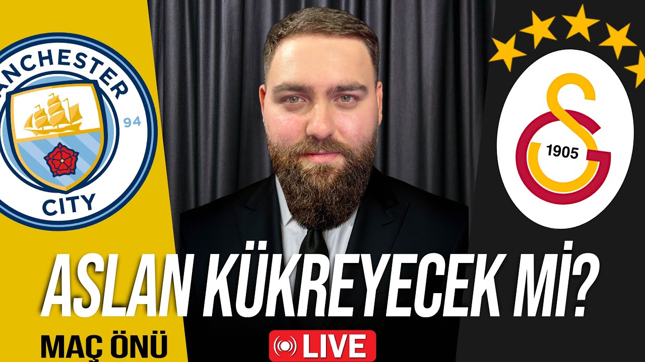 Aslan Kükreyecek Mi ? | Manchester City - Galatasaray Maç Önü Canlı Yayın!