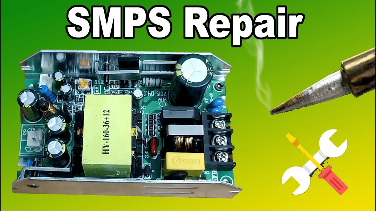How To Repair SMPS ( Switch Mode Power Supply)