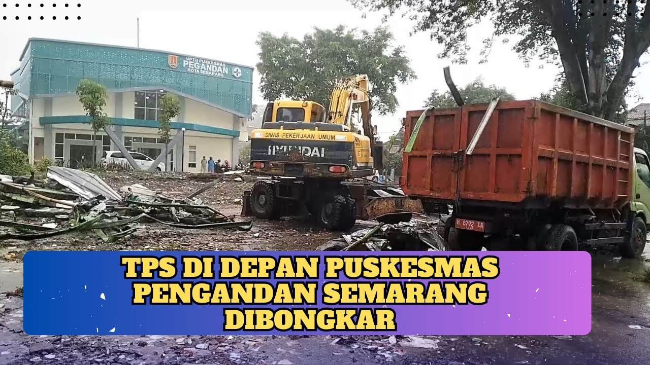 TPS DI DEPAN PUSKESMAS PENGANDAN SEMARANG DIBONGKAR