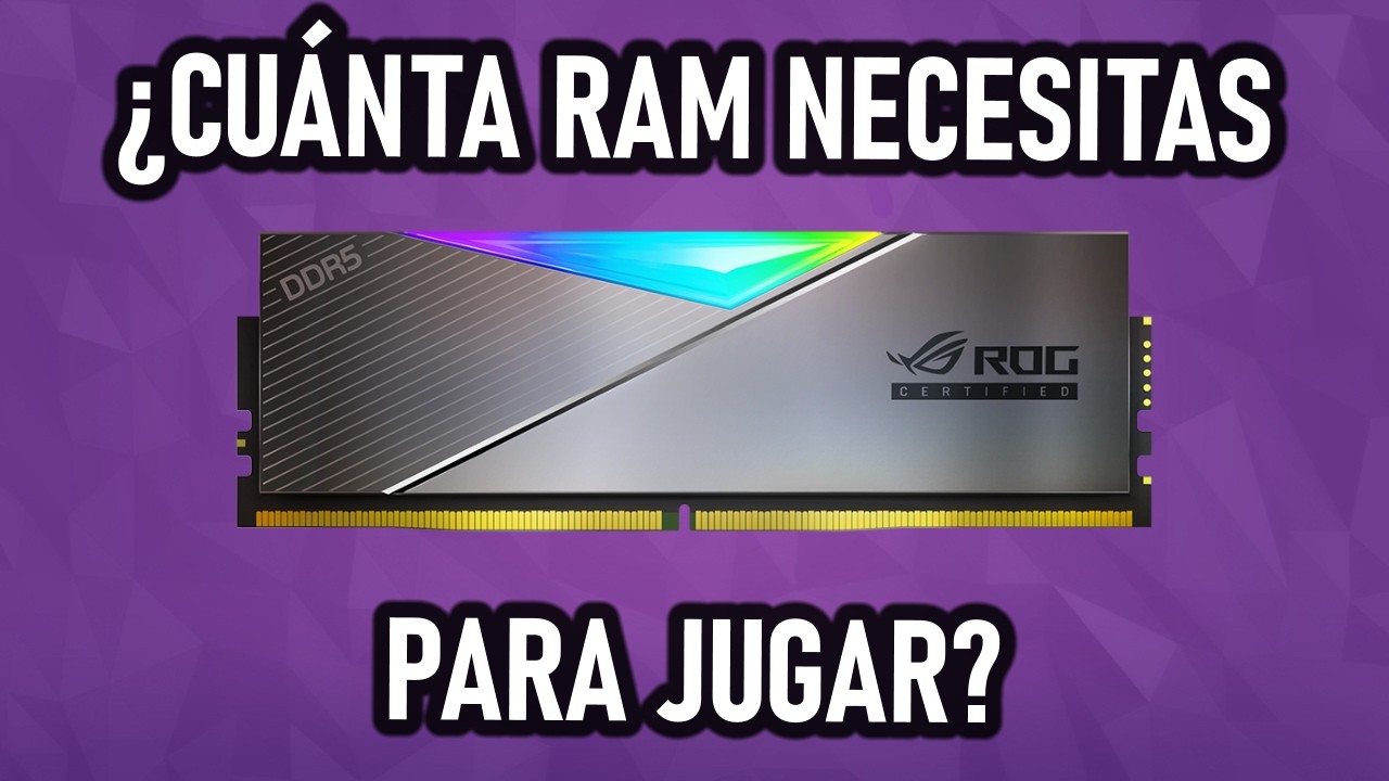 ¿Cuánta RAM necesita mi PC Gamer? [2025]