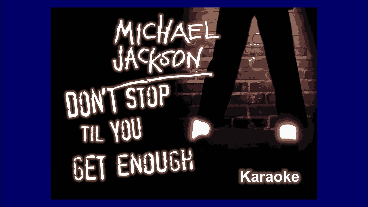 Michael Jacksons' - Don't Stop 'Til You Get Enough - Karaoke Epic HQ HD Full Vocal Karaoke Version