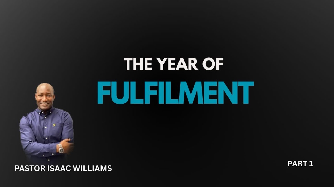 The Year of Fulfilment | Pastor Isaac Williams | Equipping The Saints Academy