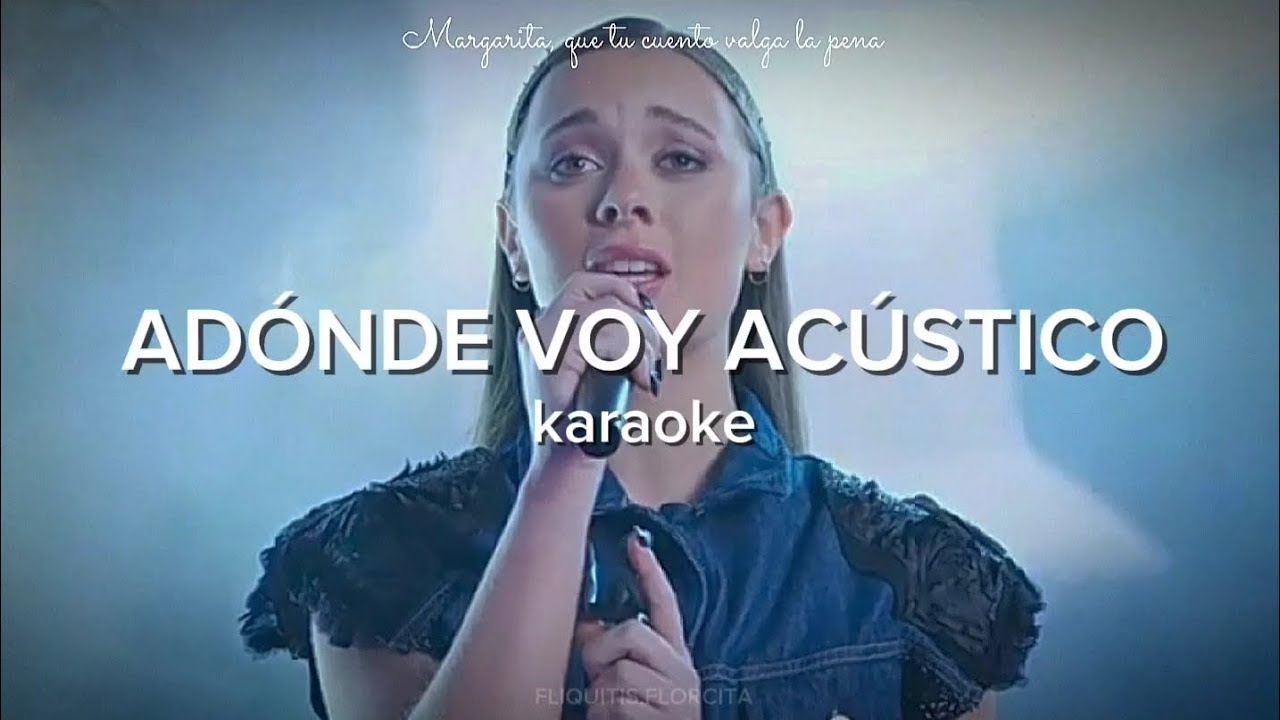 Adónde Voy Acústico - Margarita (karaoke)