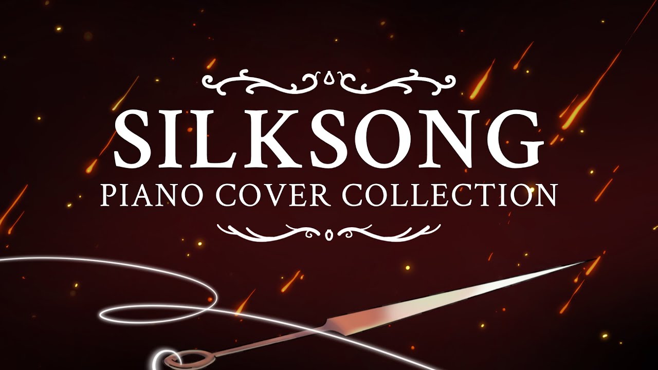 Hollow Knight: Silksong OST (Piano Cover Collection) + Sheets