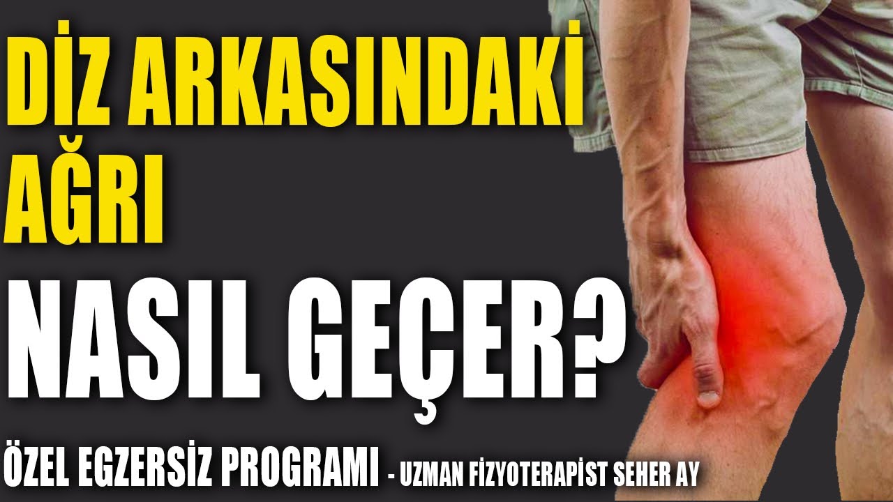 DİZ ARKASINDAKİ AĞRIYI GEÇİREN EGZERSİZLER