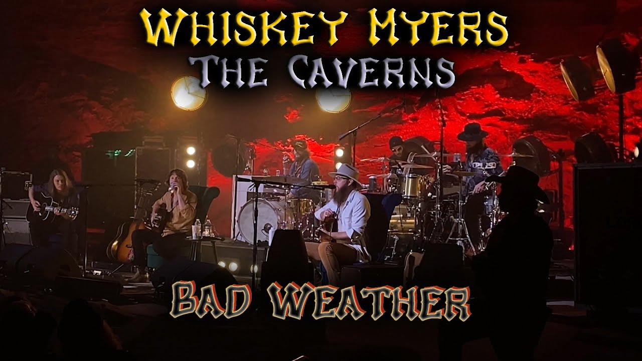 Bad Weather - Whiskey Myers - The Caverns
