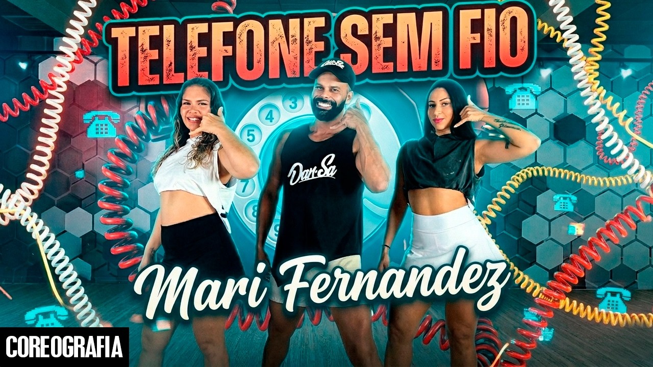 TELEFONE SEM FIO - Mari Fernandez - Dan-Sa / Daniel Saboya (Coreografia)