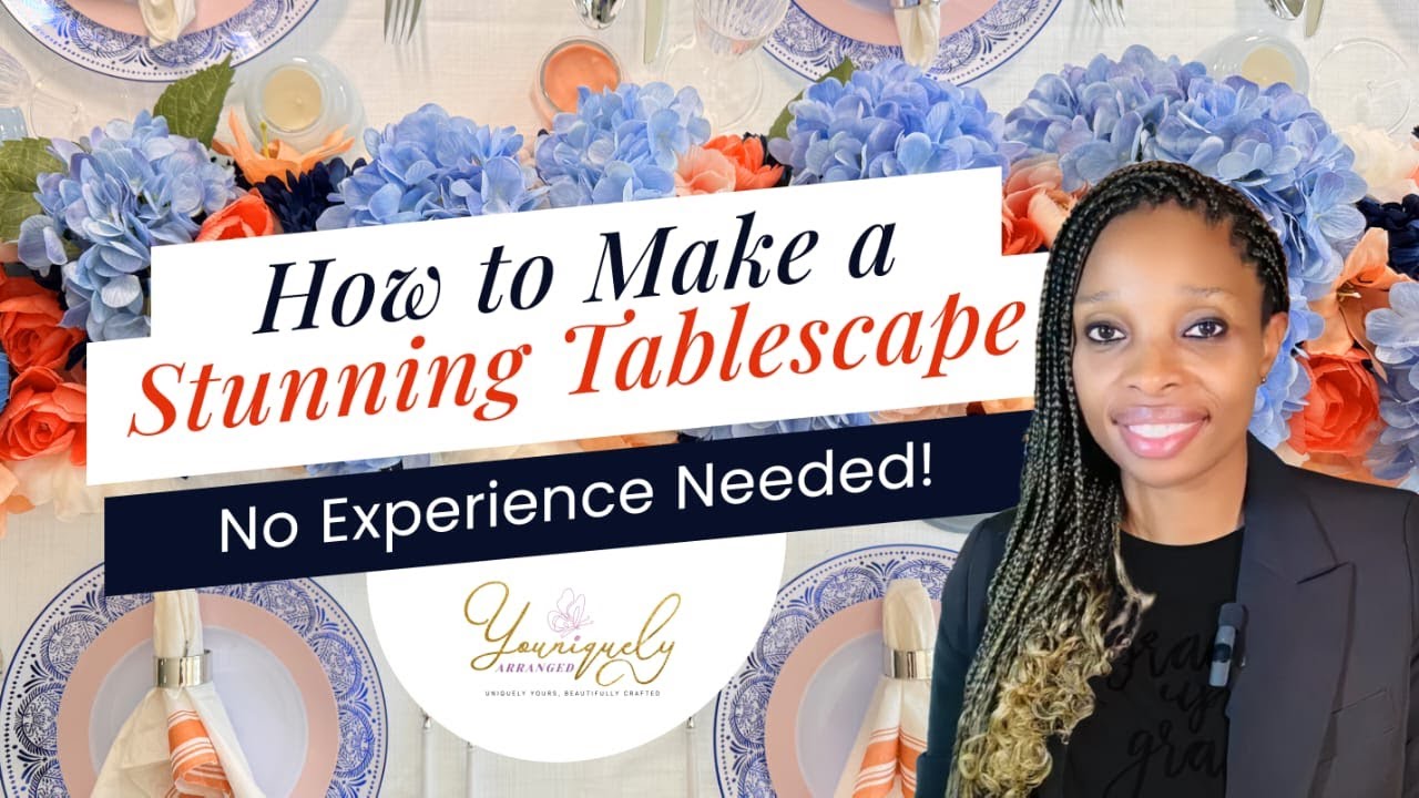 How to make a stunning tablescape | Youniquely Arranged