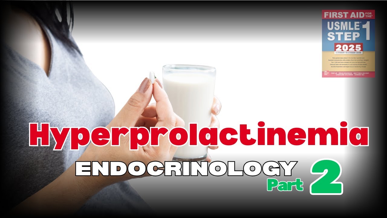 Hyperprolactinemia | USMLE Step 2 CK | What's REALLY Causing Your Hyperprolactinemia Symptoms