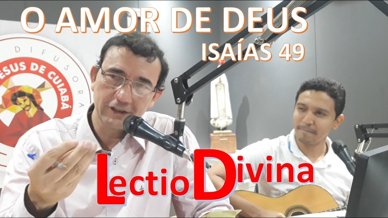 LECTIO DIVINA - DEUS TE AMA ISAÍAS 49, 14-16.