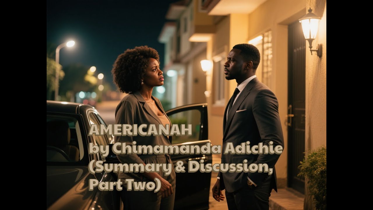 Americanah by Chimamanda Adichie (Summary & Discussion, Part Two)