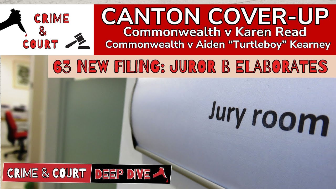 Ep 63 New Filing: Juror B Elaborates (Canton Cover-Up/CW v Karen Read)