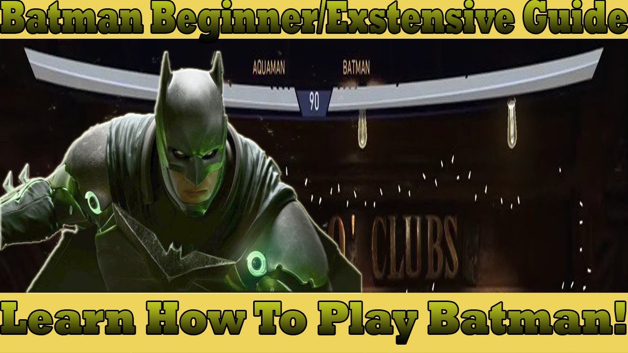 Batman Beginner/Exstensive Guide - Injustice 2(Includes Combos, Set Play, Set Ups, And More)
