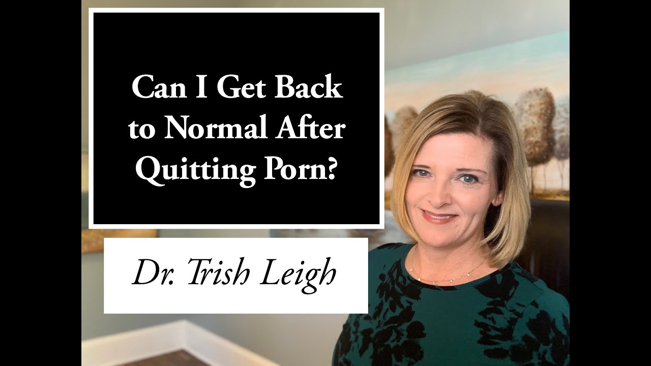 Can I Get Back to Normal After Quitting Porn?