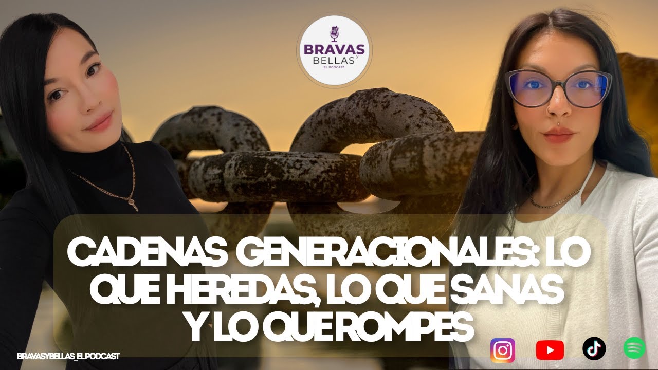 Cadenas generacionales: lo que heredas, lo que sanas y lo que rompes