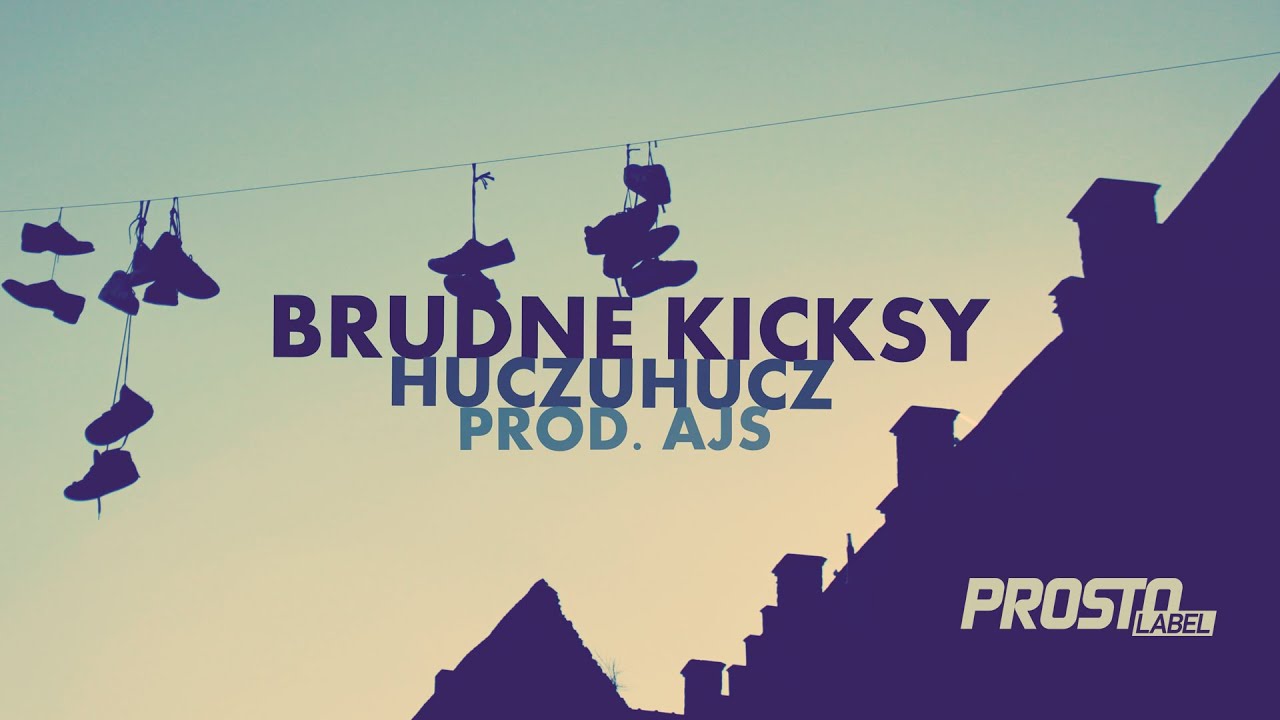 HuczuHucz - Brudne kicksy (audio)