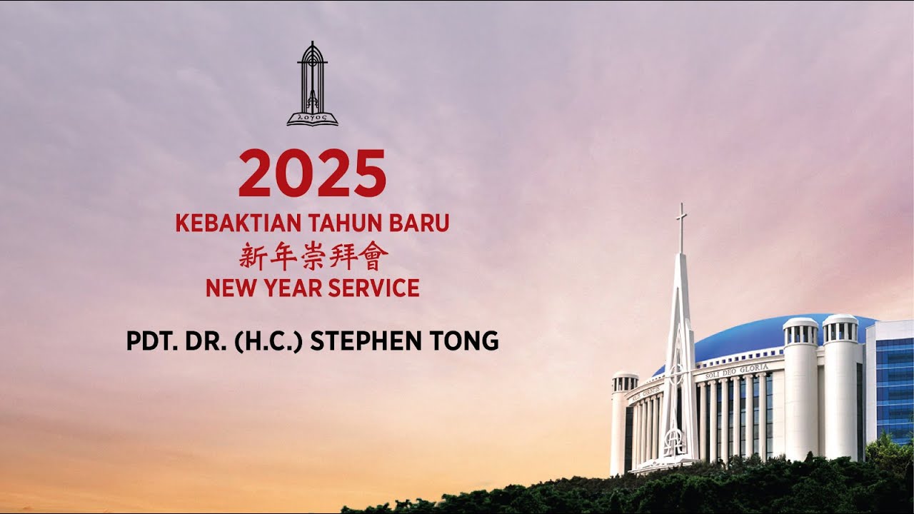 Khotbah Kebaktian Tahun Baru 2025 / 2025新年崇拜会 - Pdt. Dr. (H.C.) Stephen Tong / 唐崇榮牧師/榮譽博士
