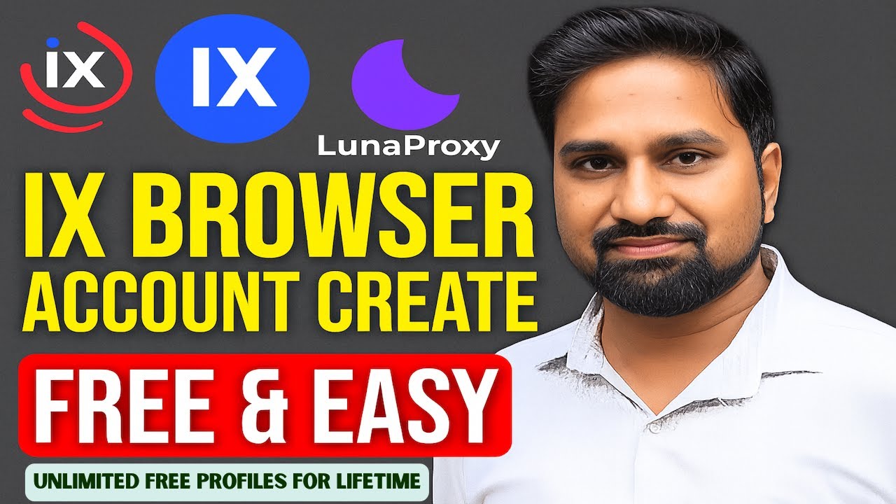 IX Browser Account Kaise Banaye 🔥 | IX Browser Tutorial Step by Step | LunaProxy Setup