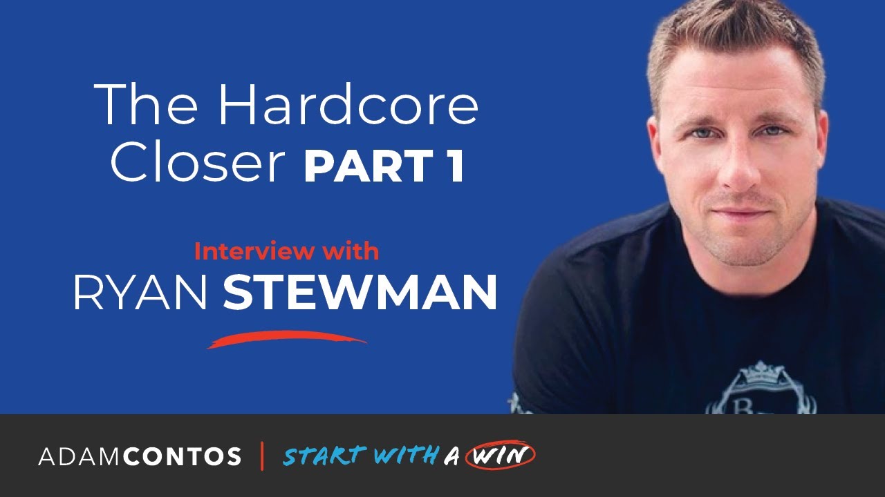 The Hardcore Closer Part 1 with Ryan Stewman