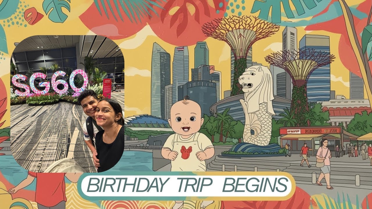 BIRTHDAY TRIP BEGINS | SINGAPORE NATIONAL DAY | TRAVELLING WITH INFANT | AUGUST 2025
