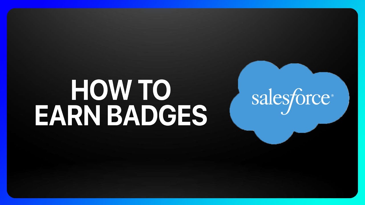 Как заработать значки в обучающем руководстве Salesforce