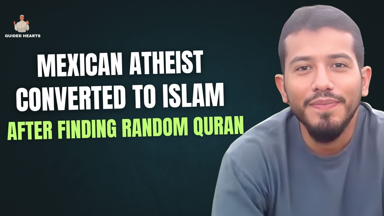 MEXICAN ATHEIST CONVERTED TO ISLAM AFTER FINDING