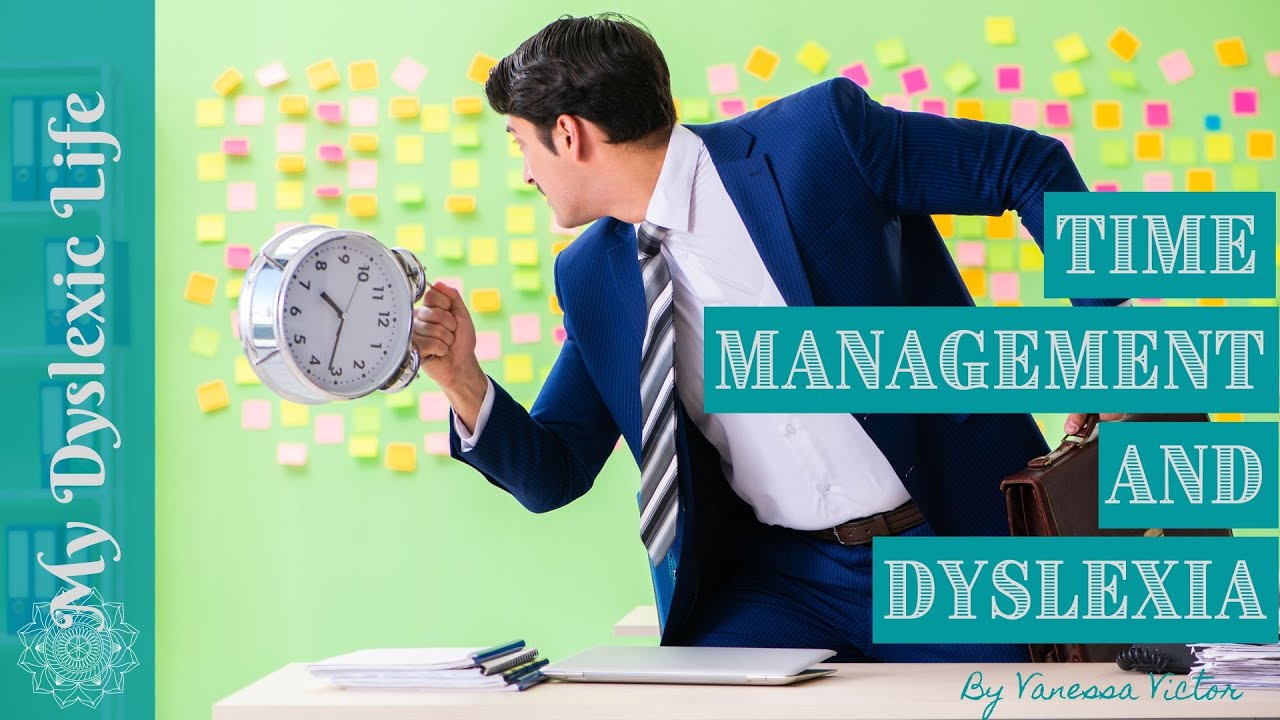 Time Management and Dyslexia