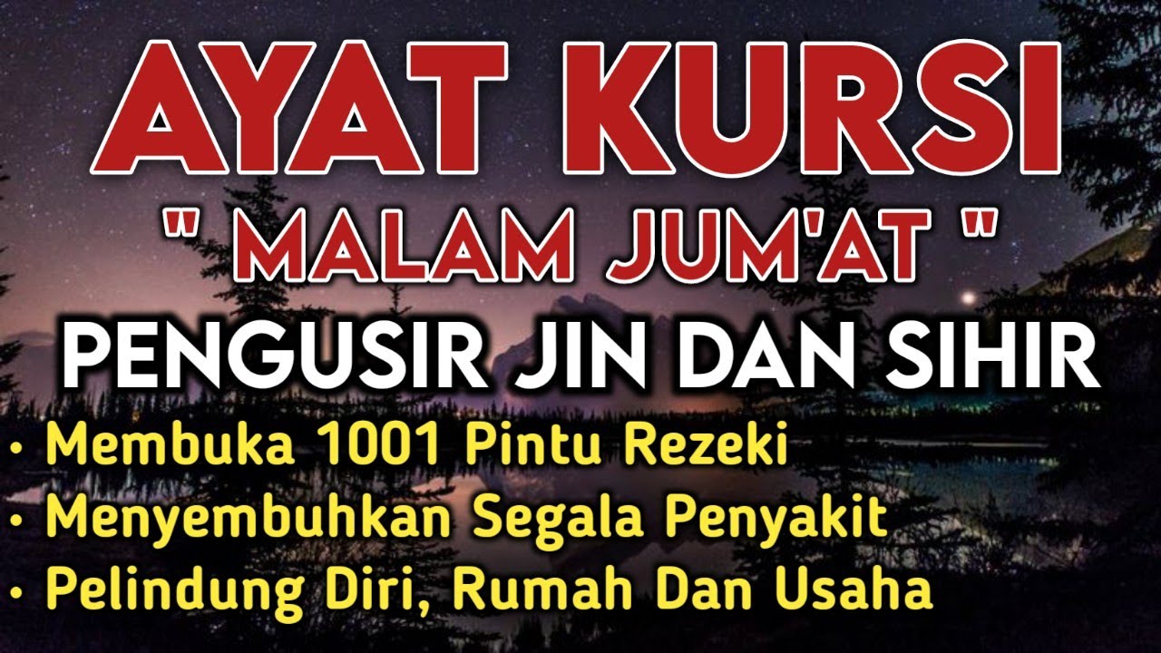 🤲AYAT KURSI MALAM JUM'AT Pengusir Jin & Sihir, Menyembuhkan Segala Penyakit, Membuka Pintu Rezeki