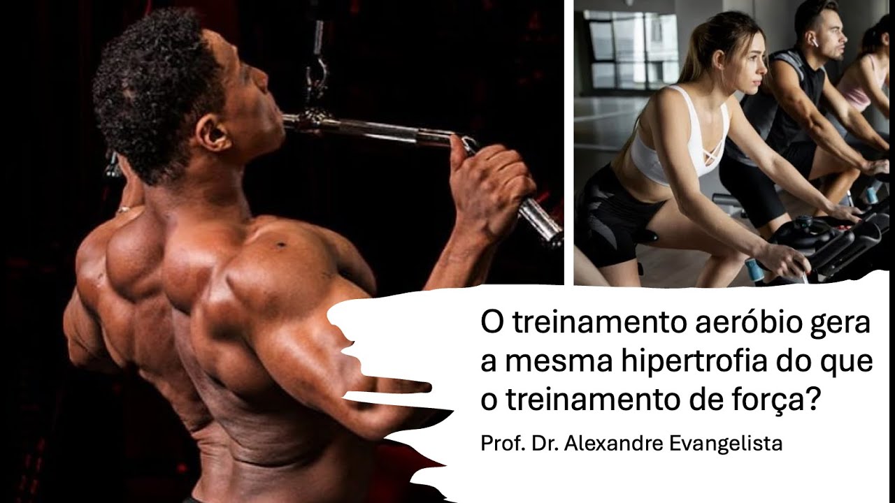 TREINO AERÓBIO X TREINAMENTO DE FORÇA E HIPERTROFIA MUSCULAR