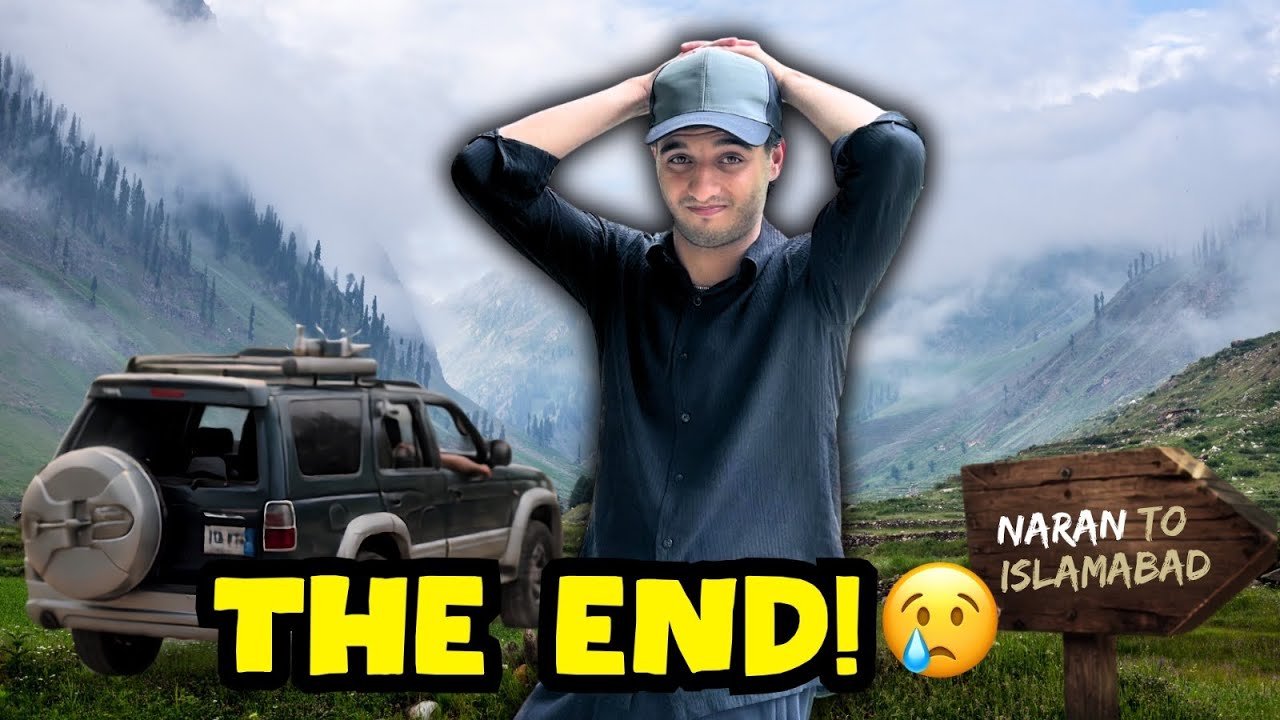 The End of an Unforgettable Road Trip!🥹 | Naran to Islamabad | Ep-6