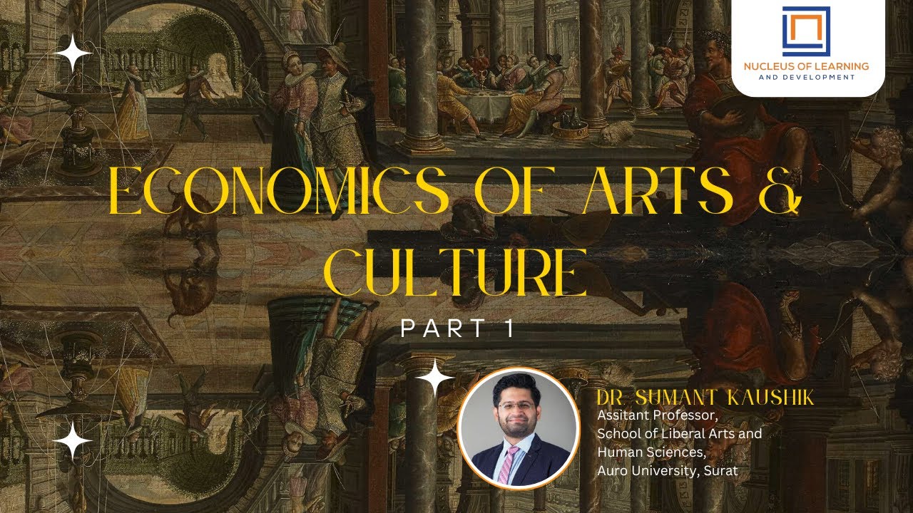 Economics of Arts & Culture |S1| Nucleus of learning and development