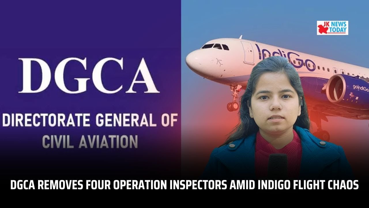 DGCA Removes Four operation Inspectors Amid IndiGo Flight Chaos | JK News Today