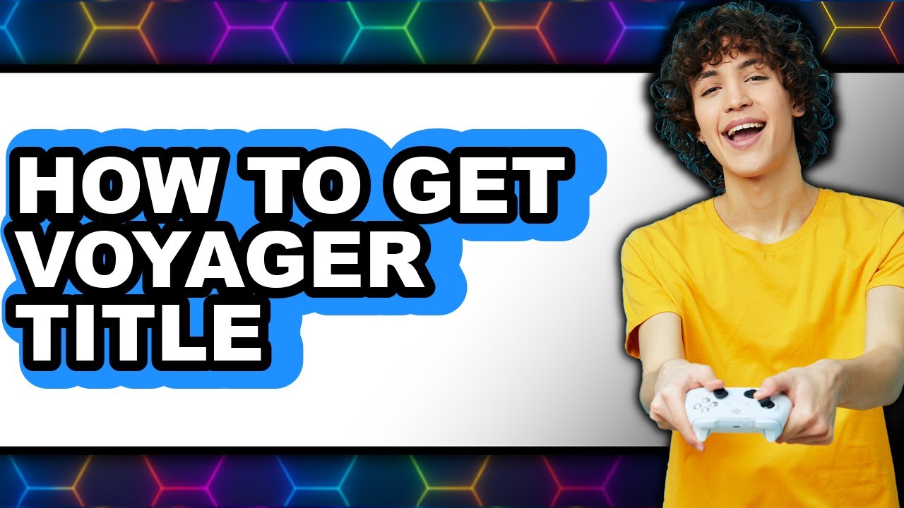 How to Get Voyager Title (updated)