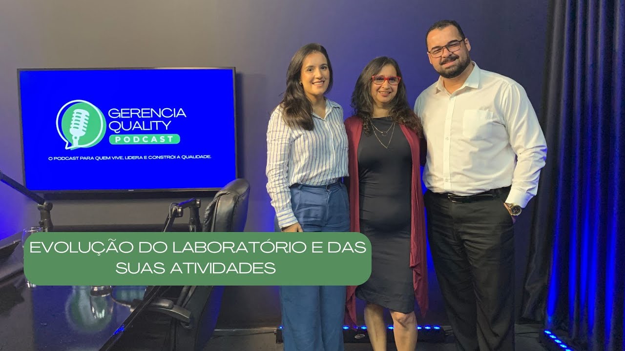 Evolução do Laboratório e suas Atividades - Jacqueline Barreto | Ep #2 GERENCIAQUALITY