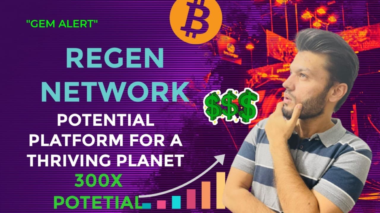 300X POTENTIAL PLATFORM FOR A THRIVING PLANET |REGEN NETWORK|