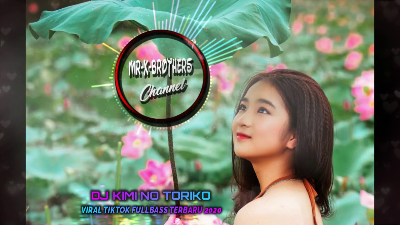 DJ KIMI NO TORIKO VIRAL TIKTOK FULLBASS TERBARU 2020