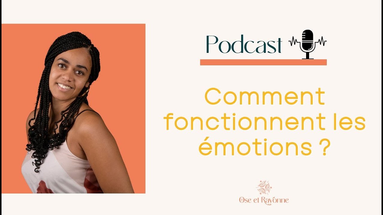 35. Comprendre comment fonctionnent les émotions et réussir à se reconnecter à soi