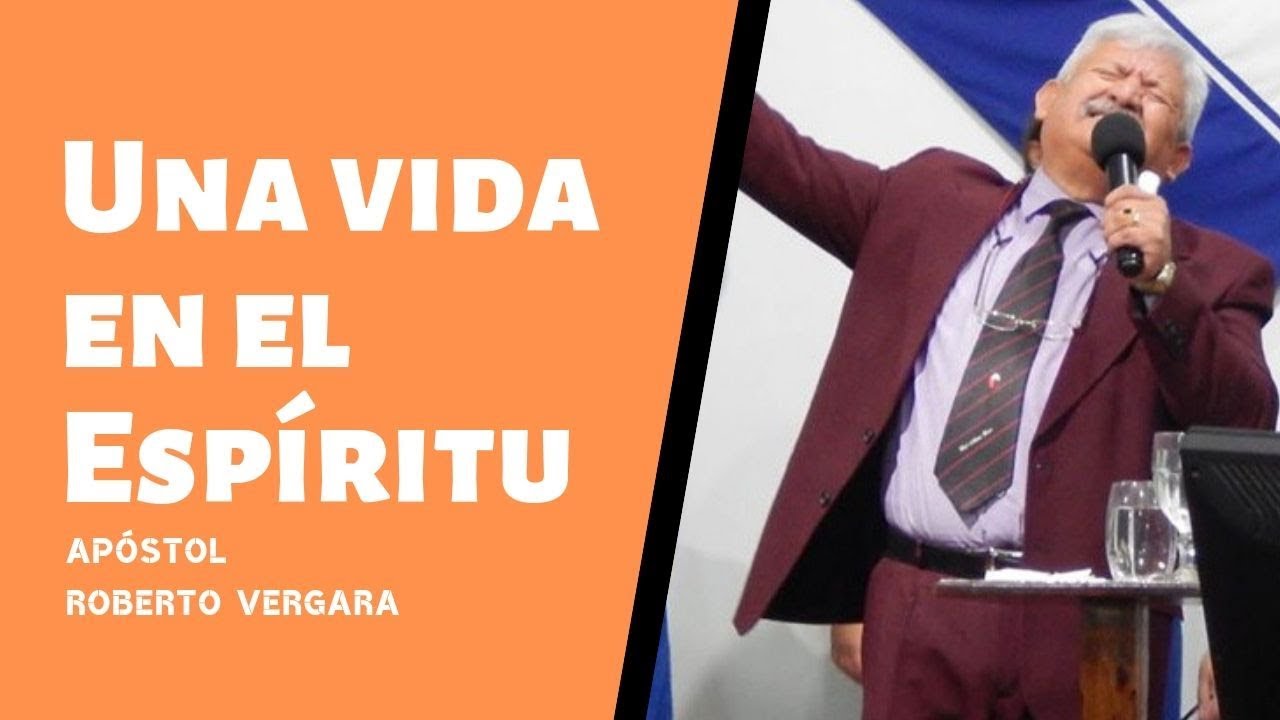 Predica AP&Oacute;STOL ROBERTO VERGARA - Una vida en el Esp&iacute;ritu (2019) [IGLESIA MISI&Oacute;N PR&Iacute;NCIPE DE PAZ]