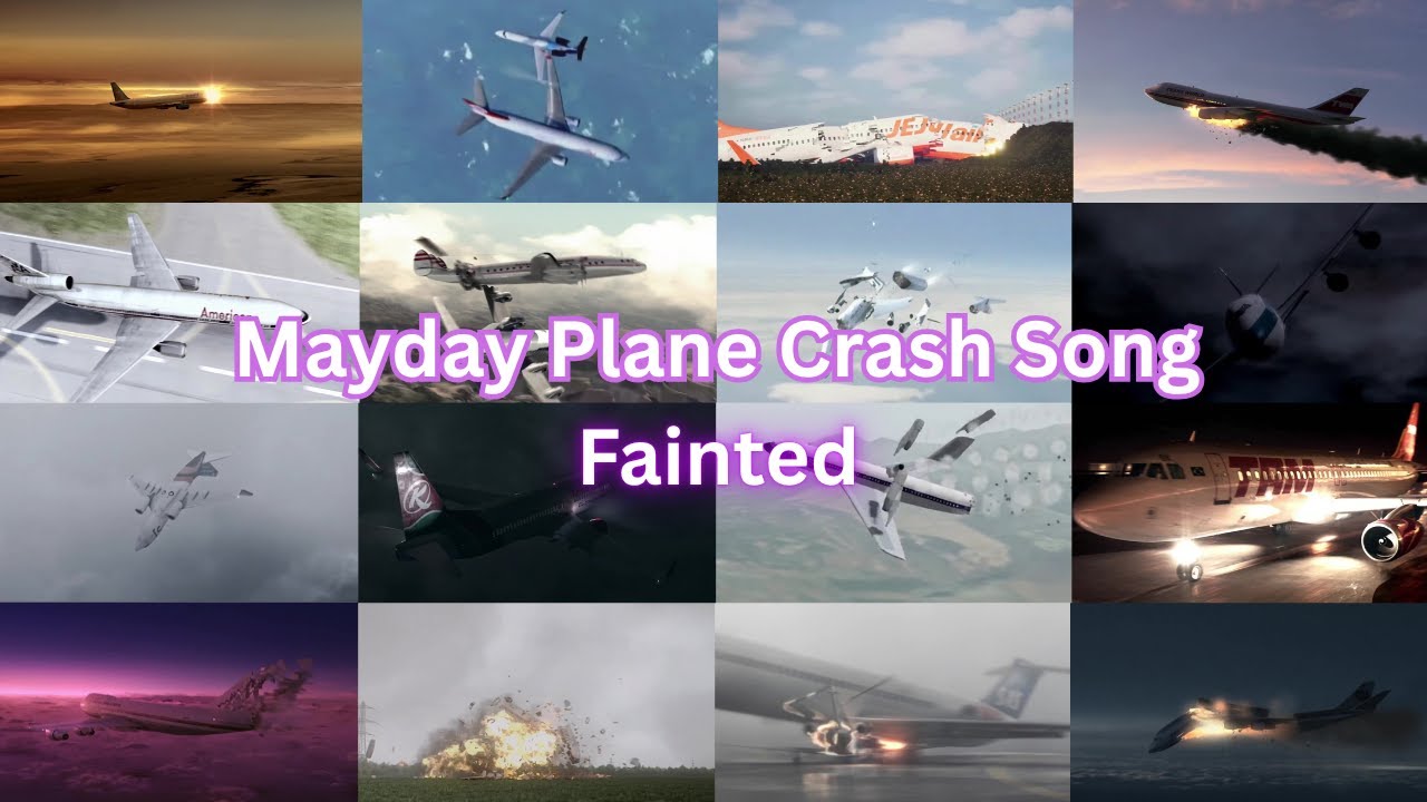 Mayday Plane Crash Song Fainted
