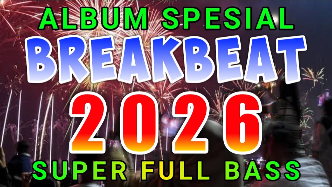 DJ TERBARU  2026 | DJ BREAKBEAT TERBARU | DJ TIK TOK FULL BASS