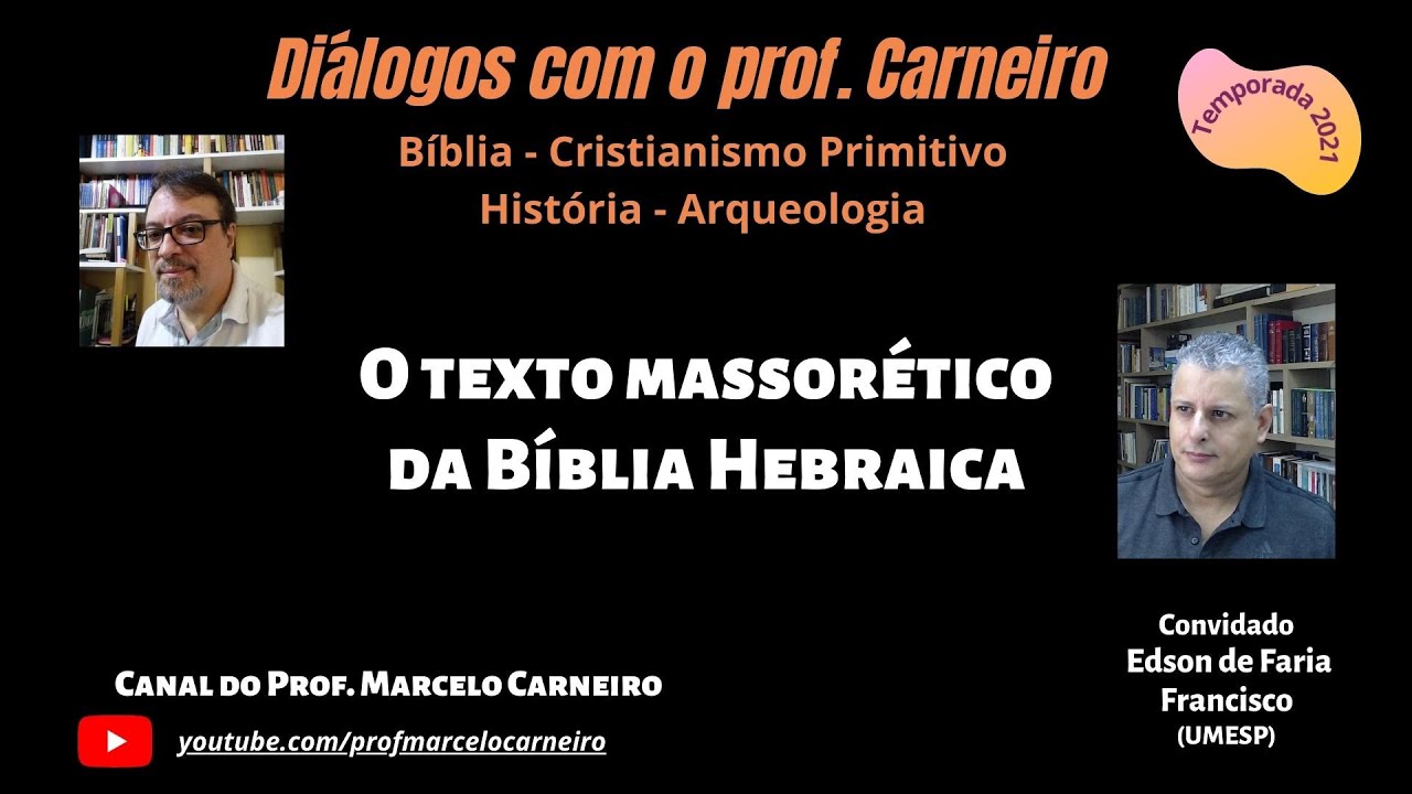 Diálogos com o prof. Carneiro - O Texto Massorético da Bíblia Hebraica