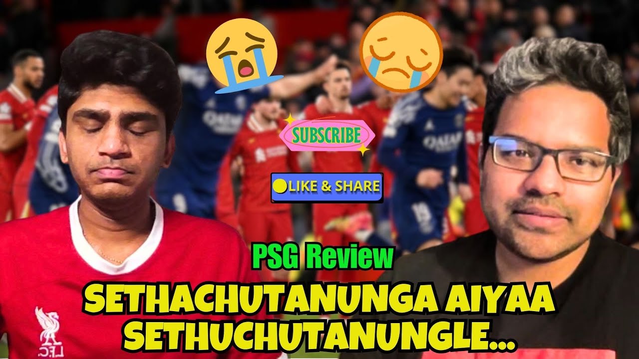 “அடுத்த 🏆 ah பொருமையா பார்த்துக்கலாம் 😭” | Liverpool FC 1- 1 PSG Review | CARABAO CUP FINAL PREVIEW