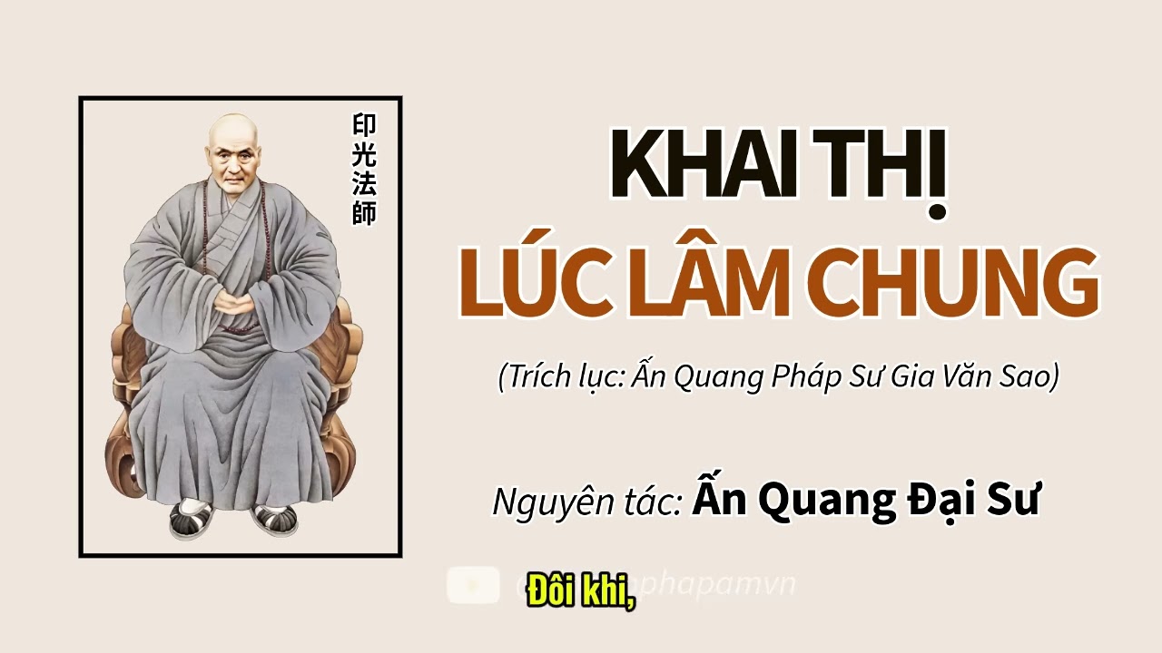 Khai Thị và Trợ Niệm Lúc Lâm Chung | Ấn Quang Đại Sư khai thị