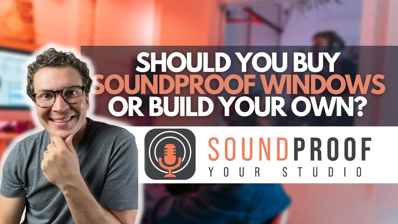 Should You Buy Soundproof Windows Or Build Your Own?